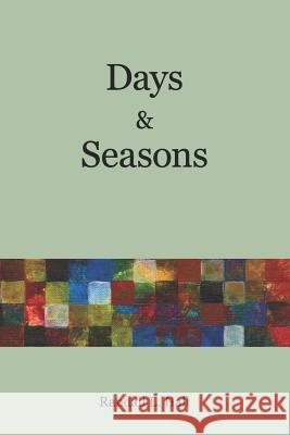Days & Seasons Randall L. Hall 9781731208972 Independently Published