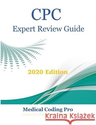 CPC Expert Review Guide Coding Pro, Medical 9781731226471 Independently Published