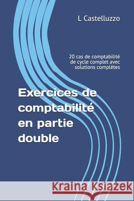 Exercices de Comptabilit L. Castelluzzo 9781731238986 Independently Published