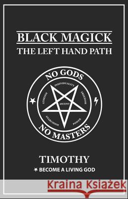 Black Magick: The Left Hand Path Timothy Donaghue 9781731242709