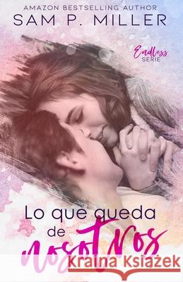 Lo que queda de nosotros Garrido Bayano, Isabel Ma 9781731243416 Independently Published