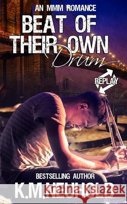 Beat of Their Own Drum K M Neuhold 9781731246417 Independently Published