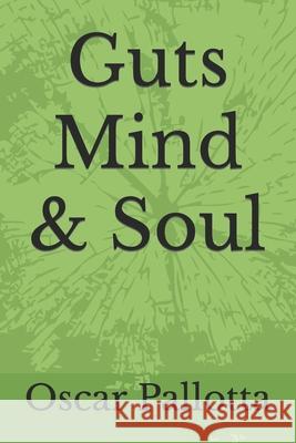 Guts Mind & Soul Oscar Pallotta 9781731253026