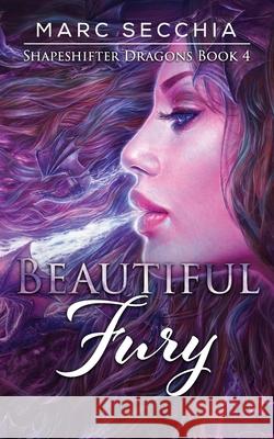Beautiful Fury Marc Secchia 9781731268785 Independently Published