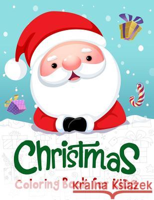Christmas Coloring Book for Kids: 50 Christmas Coloring Pages for Kids K Imagine Education 9781731271419 Independently Published