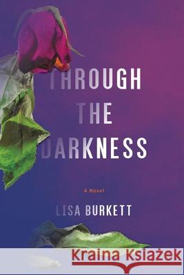 Through the Darkness: Book One of the Mallox Series Lisa Burkett 9781731271884