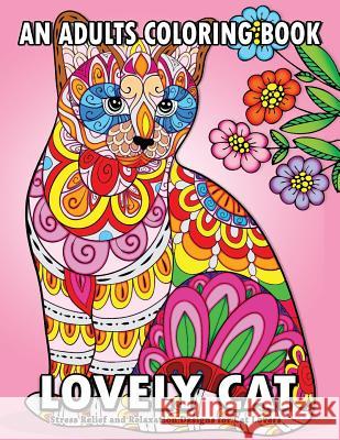 Lovely Cat: An Adults Coloring Books Fun, Easy, and Relaxing Kodomo Publishing 9781731278524 Independently Published