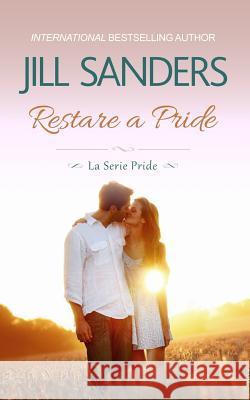 Restare a Pride Jill Sanders 9781731285508