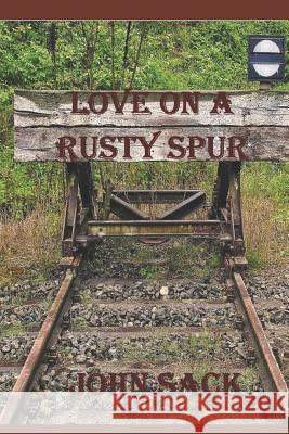 Love on a Rusty Spur: The Mystra-Kappa Dialogues John Richard Sack 9781731287694