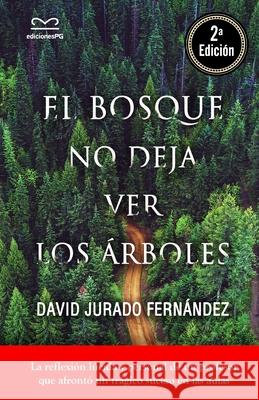 El bosque no deja ver los árboles Jurado Fernández, David 9781731295989