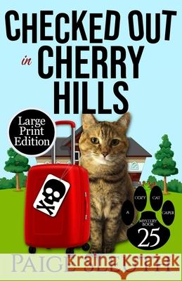 Checked Out in Cherry Hills Paige Sleuth 9781731296597 Independently Published