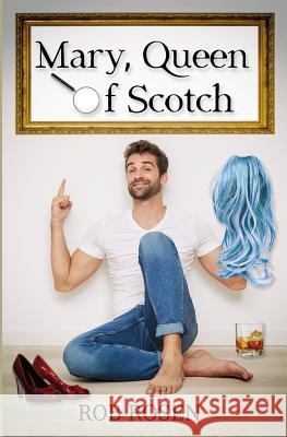 Mary, Queen of Scotch Rob Rosen 9781731298645 Independently Published