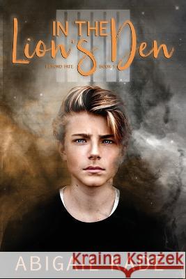 In the Lion's Den Abigail Kade 9781731302489 Independently Published
