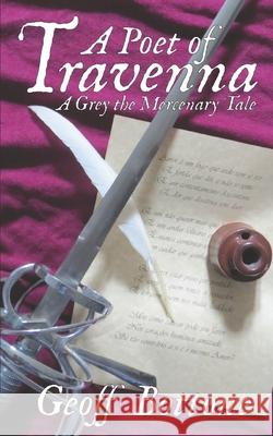 A Poet of Travenna: A Grey the Mercenary Tale Geoff Bottone 9781731304988