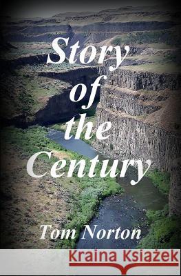 Story of the Century Tom Norton 9781731311320 Independently Published