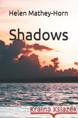 Shadows Helen Mathey-Horn 9781731313935