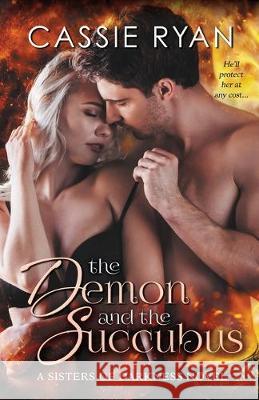 The Demon and the Succubus Cassie Ryan 9781731317438 Independently Published