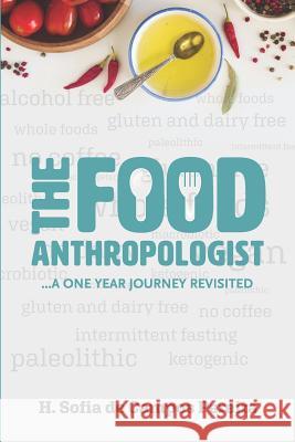 The food anthropologist: ... a one year journey revisited de Campos Pereira, H. Sofia 9781731325105