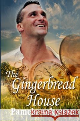 The Gingerbread House Pamela Ackerson 9781731334381 Independently Published