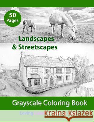 Landscapes & Streetscapes: Adult Grayscale Coloring Book Ajm Leisure 9781731335579 Independently Published