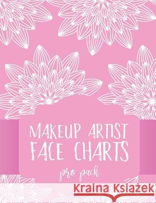 Makeup Artist Face Charts: Pro Pack Iphosphenes Journals 9781731337955 Independently Published