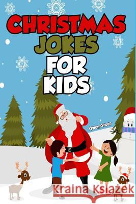 Christmas Jokes For Kids: Stocking Stuffer Gift Idea Boys and Girls Green, Owen 9781731357458