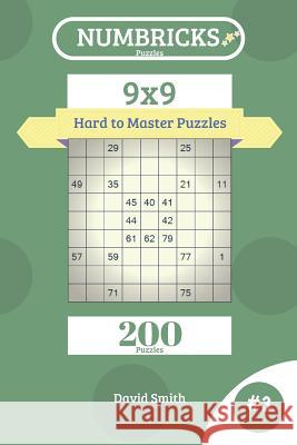 Numbricks Puzzles - 200 Hard to Master Puzzles 9x9 Vol.3 David Smith 9781731370044