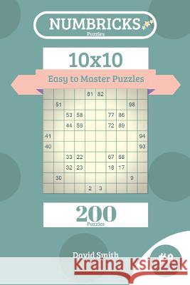 Numbricks Puzzles - 200 Easy to Master Puzzles 10x10 Vol.8 David Smith 9781731371270