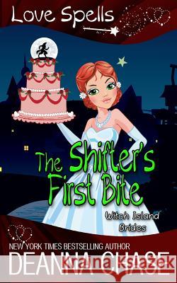 The Shifter's First Bite Love Spells Deanna Chase 9781731392152 Independently Published