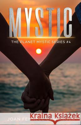 Mystic: The Planet Mystic Series #4 Joan Fennel 9781731401489 Independently Published