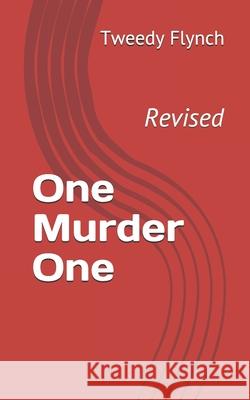 One Murder One: Revised Tweedy Flynch 9781731401519