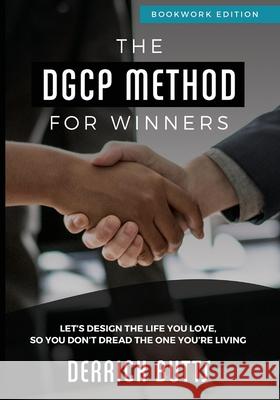 The DGCP Method for Winners: Living By Design vs. Default Johnny Macknificent Mack Derrick Butts 9781731406293 Independently Published