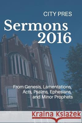 Sermons 2016: From City Pres Bobby Griffith Doug Serven 9781731407023 Independently Published
