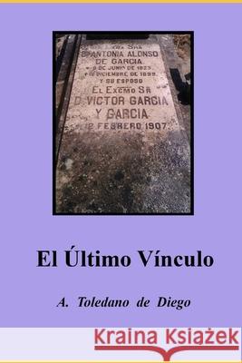 El Último Vínculo A Toledano de Diego 9781731407733 Independently Published