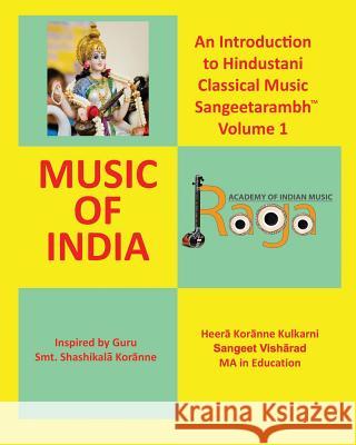 An Introduction to Hindustani Classical Music Sangeetarambh(TM) Volume 1: Music of India Pandita Heera Kulkarni 9781731408709