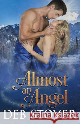 Almost an Angel Deb Stover 9781731409645 Independently Published