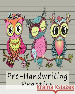 Pre-Handwriting Practice: Workbook for Kids in Kindergarten & Pre-School - Grey Aly Cool 9781731430816 Independently Published