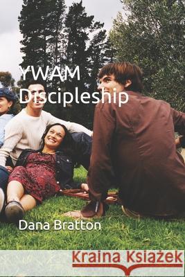 YWAM Discipleship Bratton, Dana 9781731436078 Independently Published