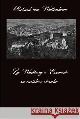 La Wartburg E Eisenach Su Cartoline Storiche Richard Vo 9781731437327 Independently Published