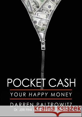 Pocket Cash: Your Happy Money Jeri Fink Donna Paltrowitz Darren Paltrowitz 9781731449504