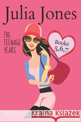 Julia Jones - The Teenage Years: Books 5, 6 & 7 Katrina Kahler, Kaz Campbell 9781731451613 Independently Published