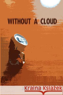 Without a Cloud Jon Thomas Picardi 9781731452009 Independently Published