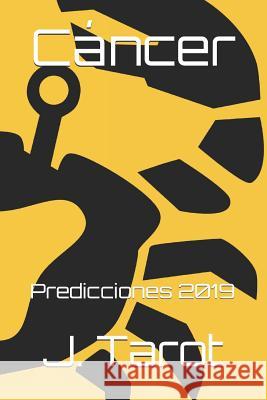 Cáncer: Predicciones 2019 Tarot, J. 9781731453532 Independently Published