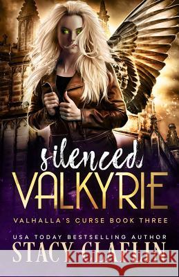 Silenced Valkyrie Stacy Claflin 9781731456762