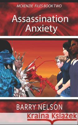 Assassination Anxiety: The McKenzie Files Book 2 Jessica Radigan Amanda Berthault Kristi King-Morgan 9781731466655 Independently Published