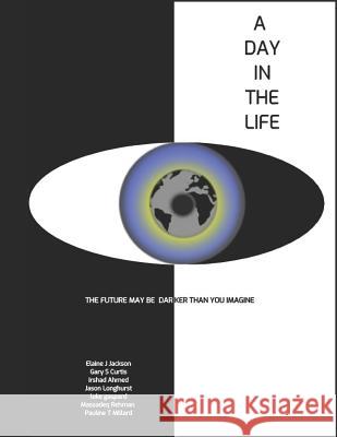 A Day in the Life Elaine J. Jackson Gary S. Curtis Luke Gaspard 9781731473288