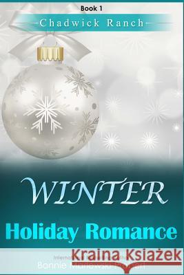 Chadwick Ranch, Book 1: Winter Holiday Romance Susan Stafford Bonnie Marlewski-Probert 9781731477231