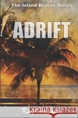 Adrift Kay Hadashi 9781731485342 Independently Published