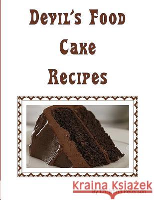 Devil's Food Cake Recipes Christina Peterson 9781731485632 Independently Published