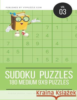 Sudoku Puzzles - 180 Medium 9x9 Puzzles Vip Puzzle 9781731488596 Independently Published